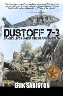 Dustoff 7-3 : Saving Lives Under Fire in Afghanistan