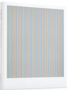 Bridget Riley : The Stripe Paintings 1961-2014