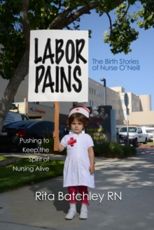 Labor Pains: Pushing to Keep the Spirit of Nursing Alive