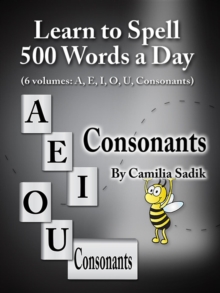 Learn to Spell 500 Words a Day : The Consonants