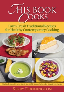 This Book Cooks: Farm-Fresh Traditional Recipes for Healthy Contemporary Cooking : Farm-Fresh Traditional Recipes for Healthy Contemporary Cooking, Paperback / softback Book This Book Cooks: Farm-Fresh Traditional Recipes for Healthy Contemporary Cooking : Farm-Fresh Traditional Recipes for Healthy Contemporary Cooking, Paperback / softback Book