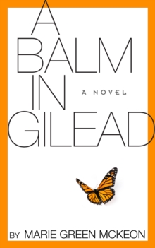 Balm in Gilead: A Novel