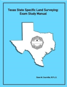 Texas State Specific Land Surveying : Exam Study Manual