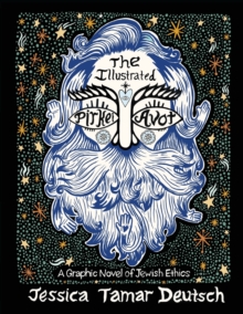 The Illustrated Pirkei Avot : A Graphic Novel of Jewish Ethics