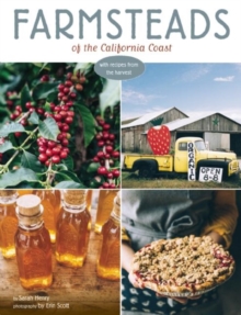 Farmsteads of the California Coast : With Recipes from the Harvest, Hardback Book Farmsteads of the California Coast : With Recipes from the Harvest, Hardback Book