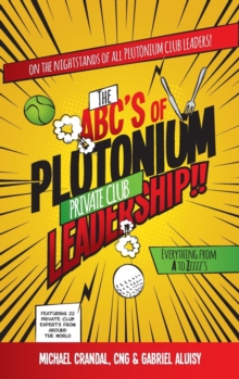 The ABC's of Plutonium Private Club Leadership