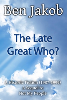 The Late Great Who? : A Historic Fiction 1987 - 1999