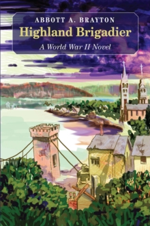 The Highland Brigadier: A World War II Novel