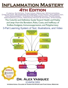 Distributed By Ingram Spark Inflammation Mastery 4th Edition , The Colorful And Definitive Guide Toward Health And Vitality And Away From The Boredom, Risks, Costs, And
