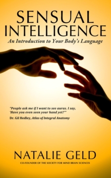 Sensual Intelligence : An Introduction To Your Body's Language