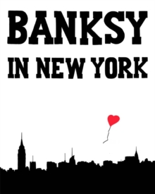 Banksy in New York, Hardback Book Banksy in New York, Hardback Book