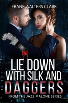 Lie Down with Silk and Daggers : From the Jazz Malone series