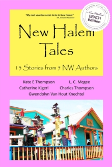 New Halem Tales : 13 Stories from 5 NW Authors