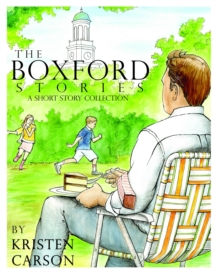 The Boxford Stories : A Short Story Collection