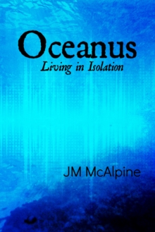 Oceanus: Living In Isolation