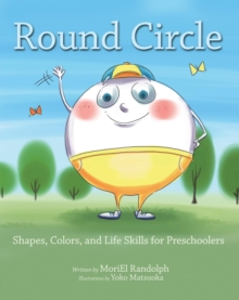 Round Circle : Shapes, Colors, and Life Skills for Preschoolers