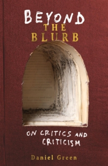 Beyond the Blurb : On Critics and Criticism