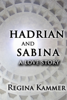 Hadrian and Sabina: A Love Story