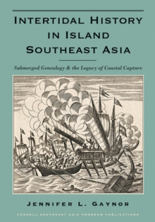 Intertidal History in Island Southeast Asia : Submerged Genealogy and the Legacy of Coastal Capture, Paperback / softback Book Intertidal History in Island Southeast Asia : Submerged Genealogy and the Legacy of Coastal Capture, Paperback / softback Book