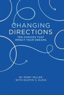 Changing Direction : 10 Choices That Impact Your Dreams, Hardback Book Changing Direction : 10 Choices That Impact Your Dreams, Hardback Book