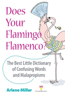 Does Your Flamingo Flamenco? the Best Little Dictionary of Confusing Words and Malapropisms