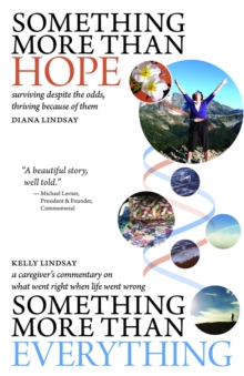 Something More Than Hope/Something More Than Everything : surviving despite the odds, thriving because of them