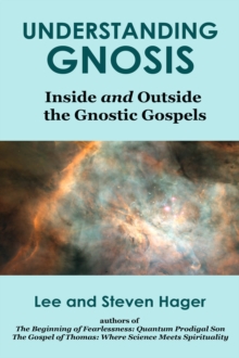 Understanding Gnosis: Inside and Outside the Gnostic Gospels