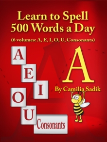 Learn to Spell 500 Words a Day : The Vowel a