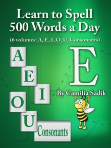 Learn to Spell 500 Words a Day : The Vowel E