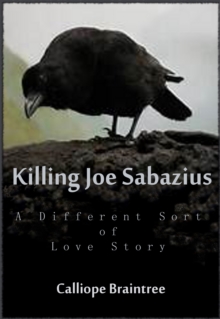 Killing Joe Sabazius: A Different Sort of Love Story