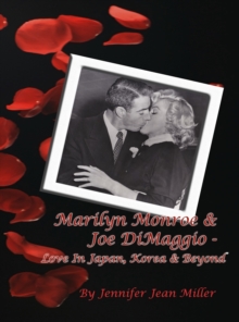 Marilyn Monroe & Joe DiMaggio: Love In Japan, Korea & Beyond