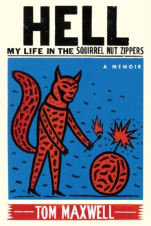 Hell : My Life in the Squirrel Nut Zippers