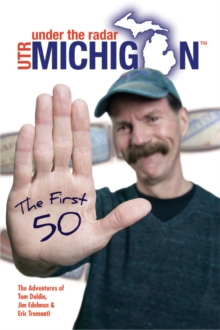 Under The Radar Michigan: The First 50 : The First 50, Paperback / softback Book Under The Radar Michigan: The First 50 : The First 50, Paperback / softback Book