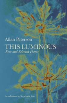 This Luminous : New and Selected Poems, Paperback / softback Book This Luminous : New and Selected Poems, Paperback / softback Book