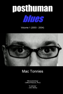 Posthuman Blues : Volume I (2003 - 2004)