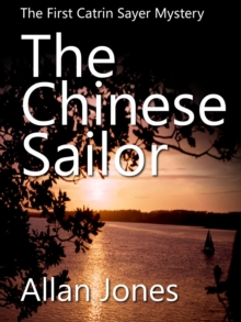 Chinese Sailor : The Catrin Sayer Novels, #1