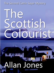 Scottish Colourist : The Catrin Sayer Novels, #2