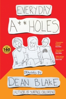 Everyday A**holes : Drawings By Dean Blake