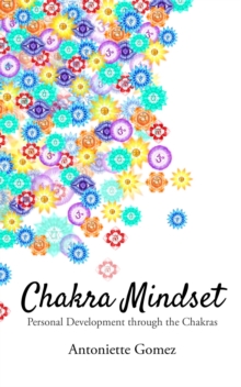 Chakra Mindset : Personal Development through the Chakras