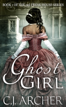 Ghost Girl (Book 1 of the 3rd Freak House Trilogy)