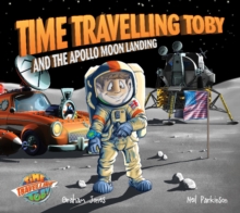 Time Travelling Toby And The Apollo Moon Landing, Paperback Book Time Travelling Toby And The Apollo Moon Landing, Paperback Book