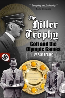 The Hitler Trophy : Golf and the Olympic Games, Paperback Book The Hitler Trophy : Golf and the Olympic Games, Paperback Book