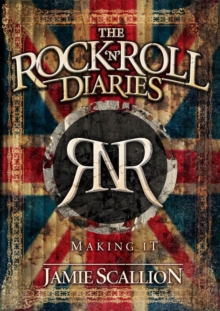 The Rock n Roll Diaries : Making it, Paperback Book The Rock n Roll Diaries : Making it, Paperback Book