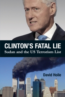 Clinton's Fatal Lie : Sudan and the US Terrorism List, Paperback Book Clinton's Fatal Lie : Sudan and the US Terrorism List, Paperback Book