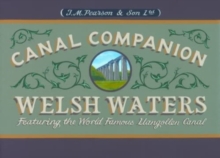 Welsh Waters Canal Companion : Featuring The World Famous Llangollen Canal