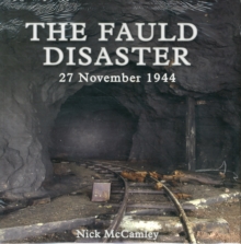 The Fauld Disaster - 27 November 1944, Hardback Book The Fauld Disaster - 27 November 1944, Hardback Book