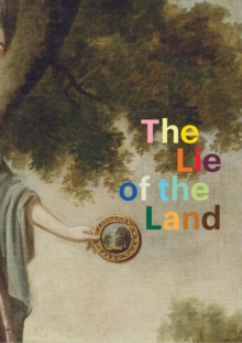 The Lie of the Land, Paperback / softback Book The Lie of the Land, Paperback / softback Book