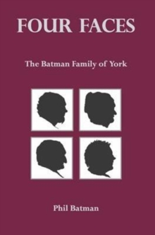 Four Faces : The Batman Family of York, Hardback Book Four Faces : The Batman Family of York, Hardback Book