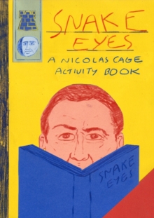 Snake Eyes : A Nicolas Cage Activity Book, Paperback Book Snake Eyes : A Nicolas Cage Activity Book, Paperback Book