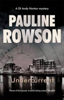 Undercurrent Police Procedural Crime Novel : The Ninth in the DI Andy Horton Crime Series, Paperback / softback Book Undercurrent Police Procedural Crime Novel : The Ninth in the DI Andy Horton Crime Series, Paperback / softback Book